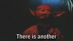 A still of Yoda from The Empire Strikes Back, captioned there is another — used as a joke to introduce a second option.